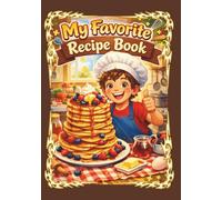 My Favorite Recipe Book: Blank cookbook for collecting own dish ideas, personal recipe journal, favorite meals - a nice gift for boys fascinated by cooking