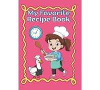 My Favorite Recipe Book: Organizer for collecting own recipes of the most loved dishes