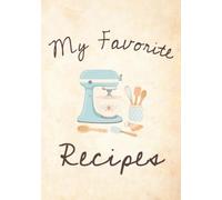 My Favorite Recipes: Blank Recipe Journal to Write In, Do It Yourself Blank Cookbook, 7"x10", 100 pages