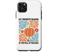 My Favorite Season Fall of Fascism Happy Fall Resist Fascism Coque pour iPhone 11 Pro Max