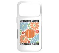 My Favorite Season Fall of Fascism Happy Fall Resist Fascism Coque pour iPhone 17 Pro