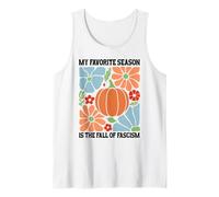 My Favorite Season Fall of Fascism Happy Fall Resist Fascism Débardeur