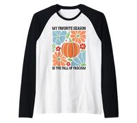 My Favorite Season Fall of Fascism Happy Fall Resist Fascism Manche Raglan