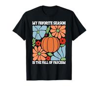 My Favorite Season is Fall of Fascism No Kings Anti Fascism T-Shirt