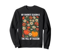 My Favorite Season is Fall of Fascism Resist No King America Sweatshirt