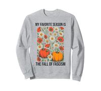 My Favorite Season is The Fall Fascism No Kings in America Sweatshirt