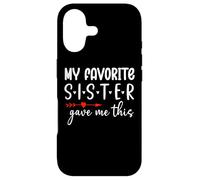 My Favorite Sister Give Me This My Favorite Sister Bought Me Coque pour iPhone 17