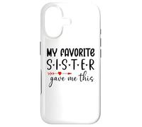My Favorite Sister Give Me This My Favorite Sister Bought Me Coque pour iPhone 17