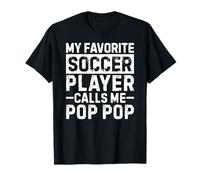 My Favorite Soccer Player Calls Me Pop Pop Grandpa T-Shirt
