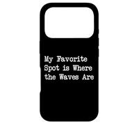 My Favorite Spot is Where The Waves are Funny Surf Citations Coque pour iPhone 17 Pro