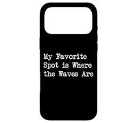 My Favorite Spot is Where The Waves are Funny Surf Citations Coque pour iPhone 17 Pro Max
