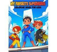 MY FAVORiTE SUPERHEROS: COLORiNG BOOK FOR KiDS
