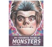 My Favorite Thing Is Monsters 2