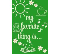 My Favorite thing is...: Celebrate your joys, doodle your dreams, and plan with purpose. Because your favorite things deserve their own pages.