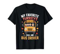My Favorite Turkeys - School Bus Driver Thanksgiving Humor T T-Shirt
