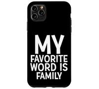 My Favorite Word is Family Time Gift for Moms Dads Families Coque pour iPhone 11 Pro Max