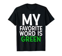 My Favorite Word is Green T-Shirt