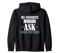 My favorite words: ASK YOUR MOTHER Sweat à Capuche