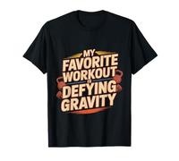 My Favorite Workout is Defying Gravity Salle de Sport - T-Shirt