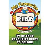 My Favourite Birds - First Colouring Fun for Toddlers Aged 1-2