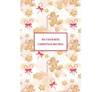 My Favourite Christmas Recipes: Christmas Recipe Journal Notebook In 6x9 For Your Favourite 119 Recipes
