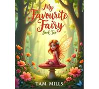 My Favourite Fairy Book Two - Personalized Fairies to Colour, Imagine, and Keep Forever: For Kids aged 3 + : 50 Cute Fairy Illustrations.