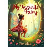 My Favourite Fairy : Personalized Fairies to Colour, Imagine, and Keep Forever.: For Kids aged 3 + : 50 Cute Fairy Illustrations.