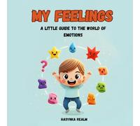 My Feelings: A Little Guide to the World of Emotions