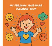 MY FEELINGS ADVENTURE COLORING BOOK
