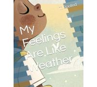 My Feelings Are Like Weather