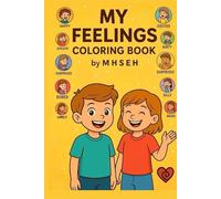 My Feelings Coloring Book: A fun and creative coloring book to help children understand and express their emotions.”