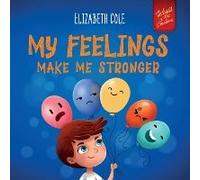 My Feelings Make Me Stronger