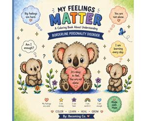 My Feelings Matter: A Coloring Book About Understanding Borderline Personality Disorder