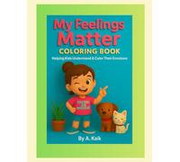 My Feelings Matter - Coloring Book: Helping Kids Understand & Color Their Emotions