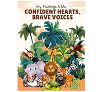 My Feelings & Me:: Confident Hearts, Brave Voices