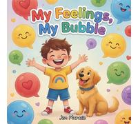My Feelings, My Bubble: Understanding Big Emotions & Calm-Down Tools - A Rhyming Guide for Kids with Autism