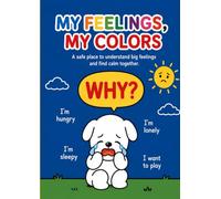 MY FEELINGS, MY COLORS: A Coloring Book for Emotional Expression, Communication, and Social Emotional Learning