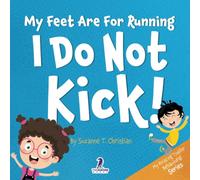 My Feet Are For Running. I Do Not Kick!