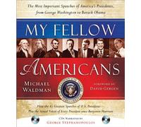 My Fellow Americans With 2 Cds, 2e: The Most Important Speeches Of America's Presidents, From George Washington To Barack Obama