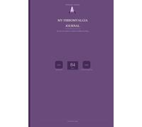 my fibromyalgia journal: 84 days of symptoms, nutrition en wellbeing tracking