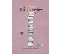 My Fiction Review Journal for One Hundred Books
