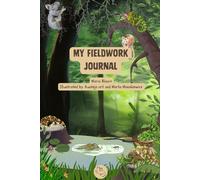 My Fieldwork Journal: A Fun Nature Logbook for Kids Ages 6-12 | Track, Draw and Discover Nature