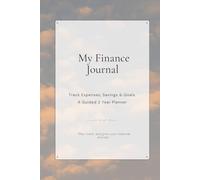 My Finance Journal: Plan Your Finances - A 2-Year Undated Guide for Budgeting & Reflection