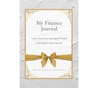 My Finance Journal: Simplify Your Budget - A Guided 2-Year Planner