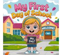 My firs day of school : A Story About Bravery, Friendship, and Big Feelings on the First Day of school book for kids