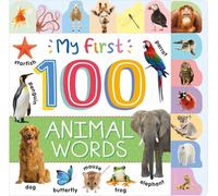 My First 100 Animal Words: Photographic First Picture Dictionary With Tabbed Pages
