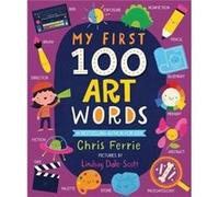 My First 100 Art Words by Chris Ferrie Chris Ferrie (Auteur)