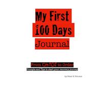 My First 100 Days Journal: From Chaos to Order