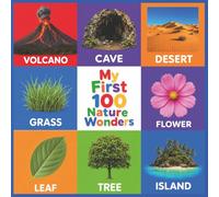 My First 100 Nature Wonders: A First Words Board Book for Babies and Toddlers to Learn Trees, Weather, Seasons, and the Sky (Early Learning Picture Book for Eco-Conscious Families)