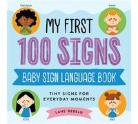 My First 100 Signs: Baby Sign Language Book Tiny Signs for Everyday Moments - Lane Rebelo - Applesauce Press - ebook (ePub) - Livre